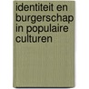 Identiteit en burgerschap in populaire culturen