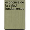 Economia de La Salud. Fundamentos by Gimeno