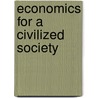 Economics For A Civilized Society door Paul Davidson