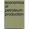 Economics Of Petroleum Production by Sheila Noeth