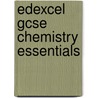 Edexcel Gcse Chemistry Essentials by Susan Loxley