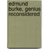Edmund Burke, Genius Reconsidered