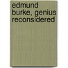 Edmund Burke, Genius Reconsidered by Russell Kirk