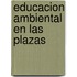 Educacion Ambiental En Las Plazas