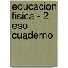 Educacion Fisica - 2 Eso Cuaderno door Vicente Martinez de Haro