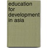 Education For Development In Asia door Jandhyala B.G. Tilak