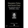 Education Policy and Social Class door Stephen Ball