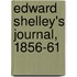 Edward Shelley's Journal, 1856-61