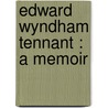 Edward Wyndham Tennant : A Memoir by Pamela Glenconner