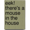 Eek! There's a Mouse in the House door Wong Herbert Yee