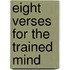 Eight Verses For The Trained Mind