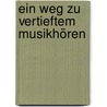 Ein Weg zu vertieftem Musikhören door Roswitha Venus