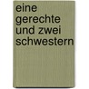Eine Gerechte und Zwei Schwestern door Friedrich Grotjahn
