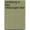 Einleitung in Das Nibelungen-Lied door Franz Joseph Mone