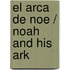 El Arca de Noe / Noah and His Ark