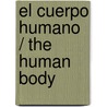 El Cuerpo Humano / The Human Body door Angela Rovston