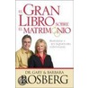 El Gran Libro Sobre el Matrimonio door Gary Rosberg