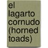El Lagarto Cornudo (Horned Toads)