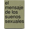 El Mensaje de Los Suenos Sexuales by Gayle Delaney