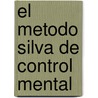 El Metodo Silva de Control Mental door José Silva