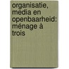 Organisatie, media en openbaarheid: ménage à trois by B. van Ruler