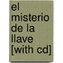 El Misterio De La Llave [with Cd]