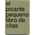 El Picante Pequeno Libro de Citas