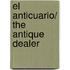 El anticuario/ The Antique Dealer