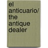 El anticuario/ The Antique Dealer by JuliáN. Sánchez