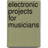 Electronic Projects For Musicians door Craig Anderson