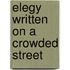 Elegy Written On A Crowded Street