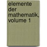 Elemente Der Mathematik, Volume 1 door Richard Baltzer