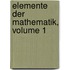 Elemente Der Mathematik, Volume 1