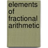 Elements Of Fractional Arithmetic door George Lees