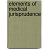 Elements Of Medical Jurisprudence by Samuel Farr