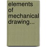 Elements of Mechanical Drawing... by Unknown