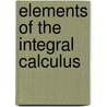 Elements of the Integral Calculus door Onbekend