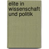 Elite in Wissenschaft und Politik door Onbekend