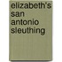 Elizabeth's San Antonio Sleuthing