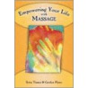 Empowering Your Life With Massage door Erica Tismer