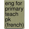 Eng For Primary Teach Pk (french) door Willis
