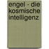 Engel - Die kosmische Intelligenz