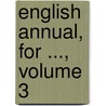 English Annual, for ..., Volume 3 door Onbekend