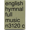 English Hymnal Full Music N3120 C door Oxford University Press