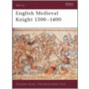 English Medieval Knight 1300-1400 by Christopher Gravett