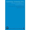 Epistemology, Archaeology, Ethics door Pol Vandevelde