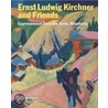 Ernst Ludwig Kirchner And Friends door Beat Stutzer