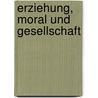 Erziehung, Moral und Gesellschaft by Emile Durkheim