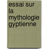 Essai Sur La Mythologie Gyptienne door Paul Pierret