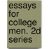 Essays For College Men. 2d Series